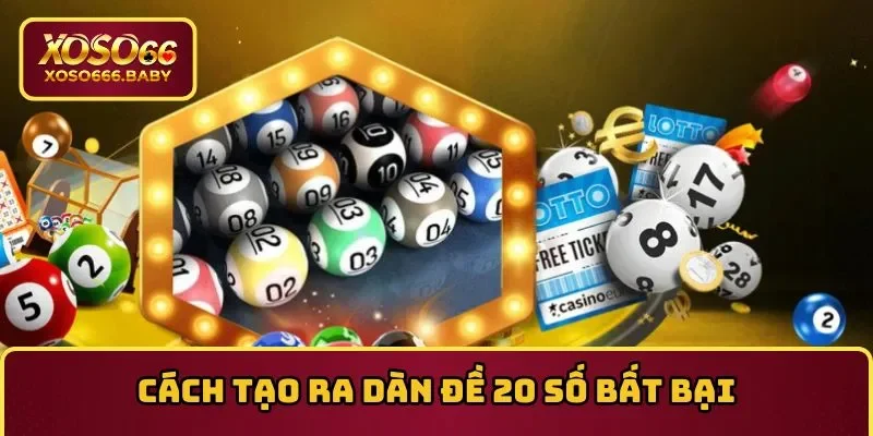 Các bước lập ra dàn đề 20 số dễ hiểu