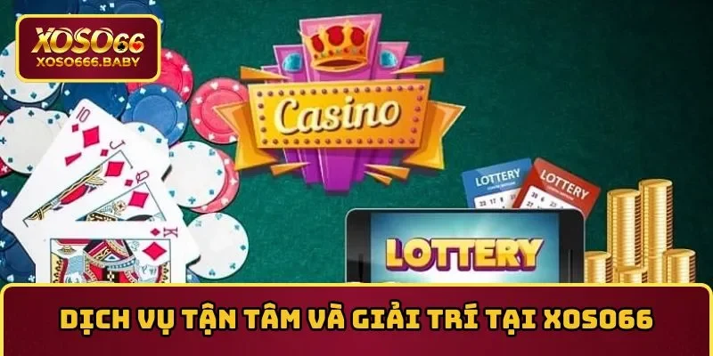 Dịch vụ tận tâm và miễn phí tại XOSO66