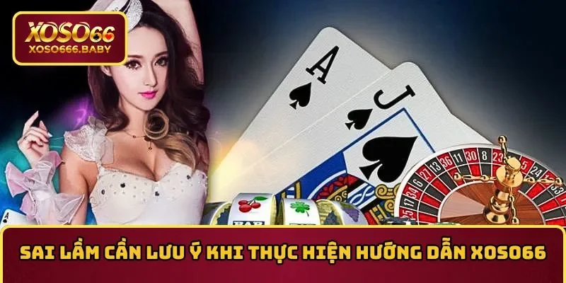 Sai lầm cần chú ý khi thực hiện từng hướng dẫn