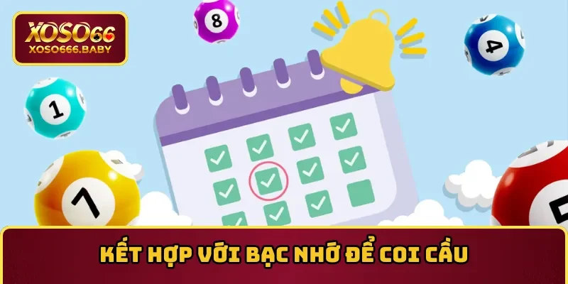 Kết hợp với bạc nhớ để coi cầu