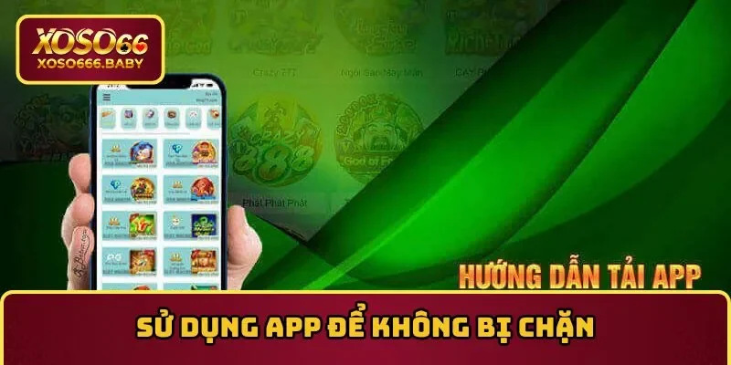 Sử dụng app để không bị chặn