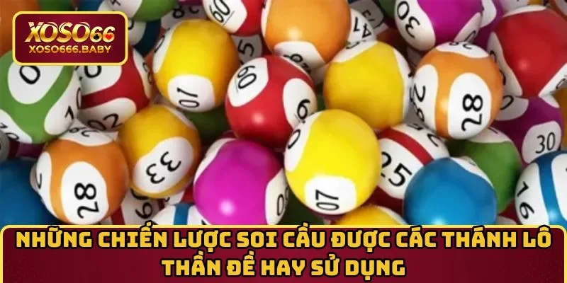 Những chiến lược soi cầu được các thánh lô thần đề hay sử dụng