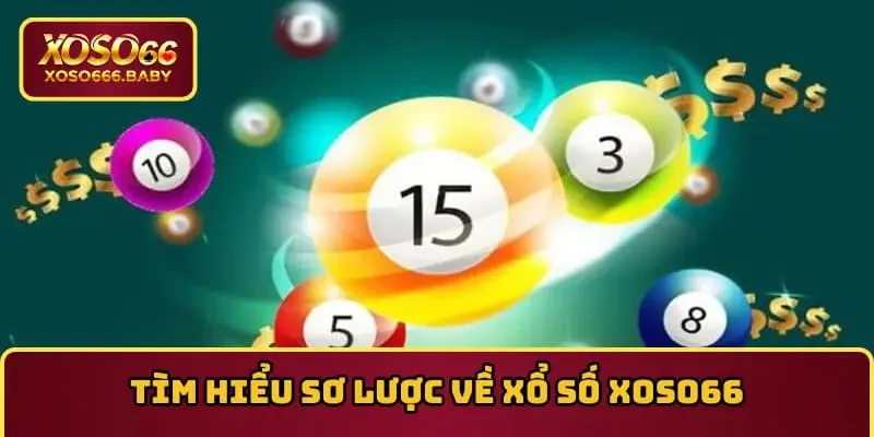 Tìm hiểu sơ lược về xổ số XOSO66